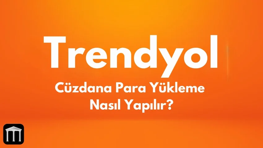 Trendyol Cüzdan Para Yükleme