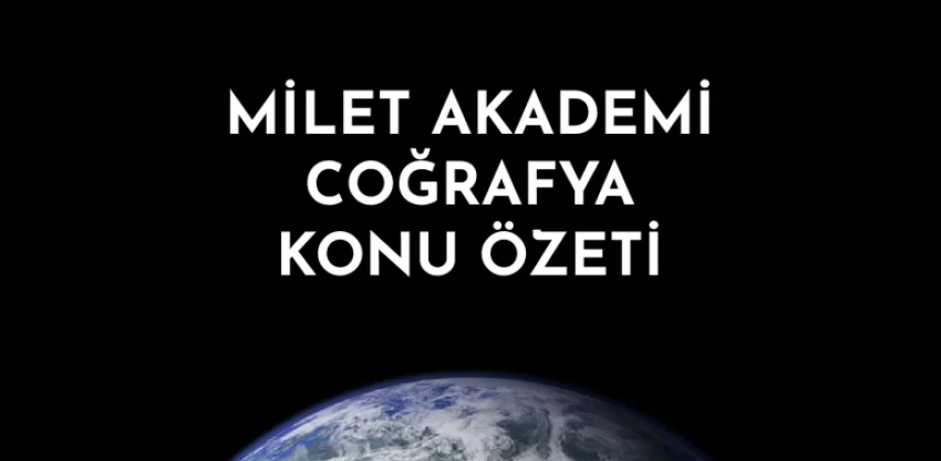 TYT Coğrafya özet pdf Milet Akademi