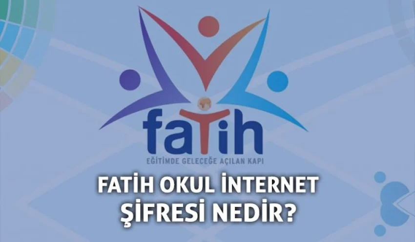 Fatih Projesi Wi-Fi İnternet Şifresi 2024